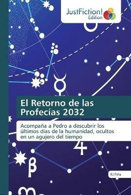 El Retorno de las Profecias 2032 - Rj Pina - cover