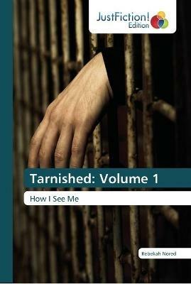 Tarnished: Volume 1 - Rebekah Nored - cover