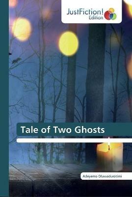 Tale of Two Ghosts - Adeyemo Oluwadurotimi - cover