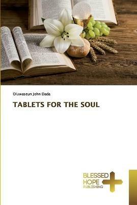 Tablets for the Soul - Oluwaseun John Dada - cover