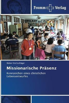 Missionarische Pr?senz - Walter Kirchschl?ger - cover