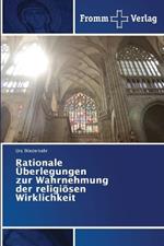 Rationale ?berlegungen zur Wahrnehmung der religi?sen Wirklichkeit