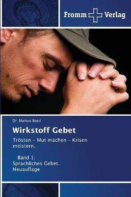 Wirkstoff Gebet - Markus Bostl - cover