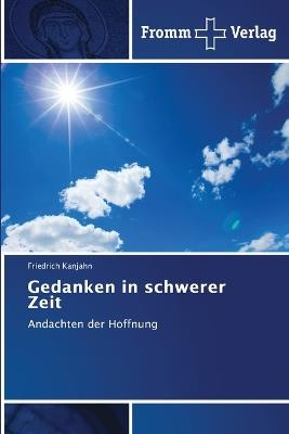 Gedanken in schwerer Zeit - Friedrich Kanjahn - cover