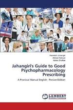 Jahangiri's Guide to Good Psychopharmacology Prescribing