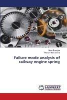 Failure mode analysis of railway engine spring