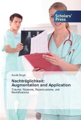 Nachtraglichkeit: Augmentation and Application - Amrik Singh - cover