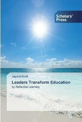 Leaders Transform Education - Jagdish Kohli - cover