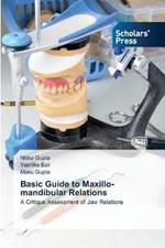 Basic Guide to Maxillo-mandibular Relations