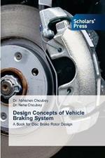 Design Concepts of Vehicle Braking System