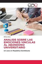 Analisis Sobre Las Emociones Vinculas Al Abandono Universitario