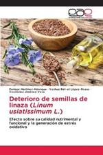 Deterioro de semillas de linaza (Linum usiatissimum L.)