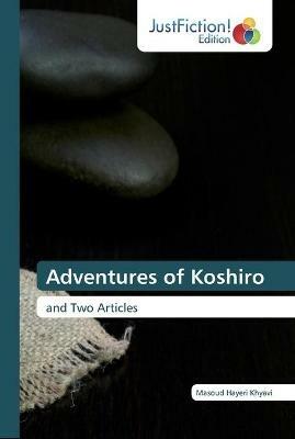 Adventures of Koshiro - Masoud Hayeri Khyavi - cover