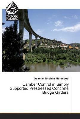 Camber Control in Simply Supported Prestressed Concrete Bridge Girders - Osamah Ibrahim Mahmood - cover