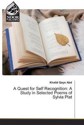 A Quest for Self Recognition: A Study in Selected Poems of Sylvia Plat - Khalid Qays Abd - cover