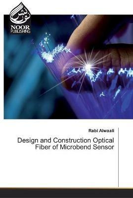 Design and Construction Optical Fiber of Microbend Sensor - Rabi Alwaali - cover