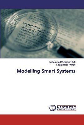 Modelling Smart Systems - Mohammad Mursaleen Butt,Sheikh Nazir Ahmad - cover