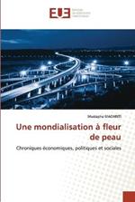 Une mondialisation a fleur de peau