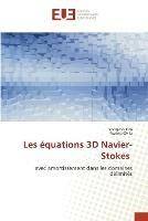 Les equations 3D Navier-Stokes - Yong-Ho Kim,Kwang-Ok Li - cover