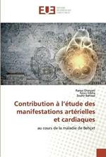 Contribution a l'etude des manifestations arterielles et cardiaques