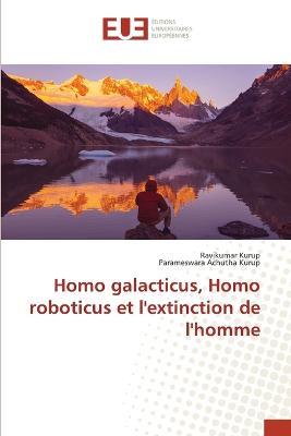 Homo galacticus, Homo roboticus et l'extinction de l'homme - Ravikumar Kurup,Parameswara Achutha Kurup - cover