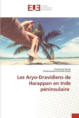 Les Aryo-Dravidiens de Harappan en Inde peninsulaire - Ravikumar Kurup,Parameswara Achutha Kurup - cover