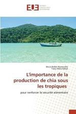 L'importance de la production de chia sous les tropiques