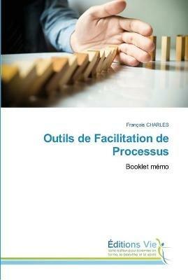 Outils de Facilitation de Processus - Francois Charles - cover