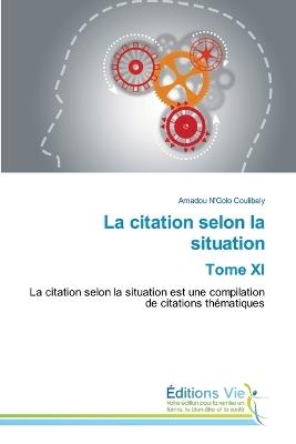 La citation selon la situation Tome XI - Amadou N'Golo Coulibaly - cover