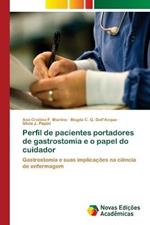 Perfil de pacientes portadores de gastrostomia e o papel do cuidador