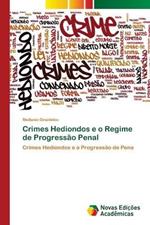 Crimes Hediondos e o Regime de Progressao Penal