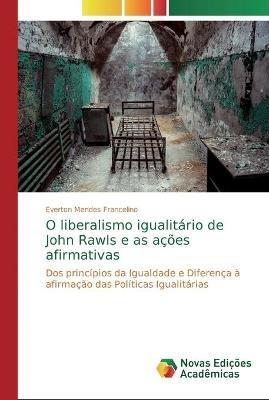 O liberalismo igualitario de John Rawls e as acoes afirmativas - Everton Mendes Francelino - cover