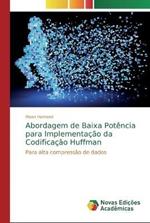 Abordagem de Baixa Potencia para Implementacao da Codificacao Huffman