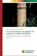 O uso do bambu no projeto de produto: Cadeira de Rodas
