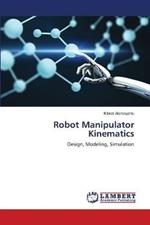 Robot Manipulator Kinematics