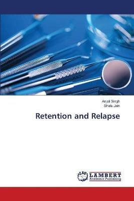 Retention and Relapse - Anjali Singh,Shalu Jain - cover