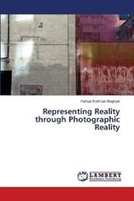 Representing Reality through Photographic Reality