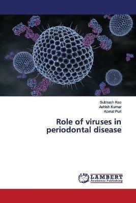 Role of viruses in periodontal disease - Subhash Rao,Ashish Kumar,Komal Puri - cover