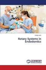 Rotary Systems in Endodontics