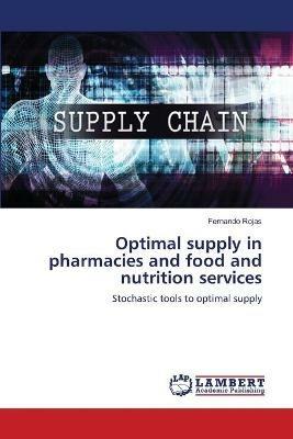 Optimal supply in pharmacies and food and nutrition services - Fernando Rojas - cover