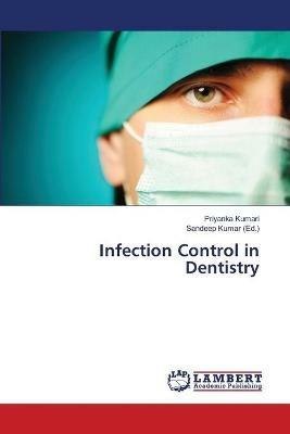 Infection Control in Dentistry - Priyanka Kumari - cover