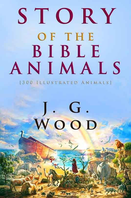 Story of the Bible Animals - J. G. Wood - ebook
