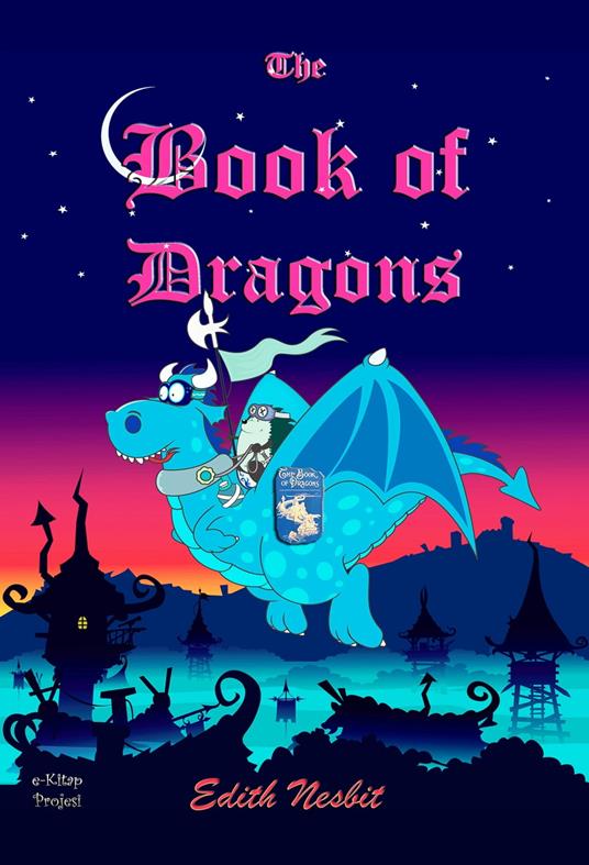 The Book of Dragons - Edith Nesbit - ebook