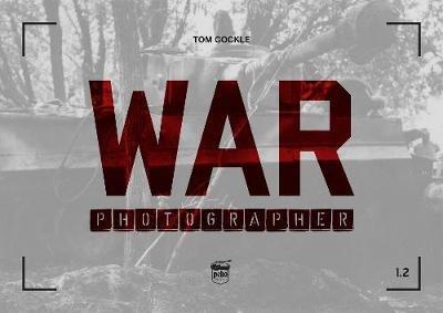 War Photographer 1.2 - Tom Cockle - cover