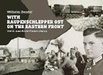 With Raupenschlepper Ost on the Eastern Front: Orel-Brjansk-Kowel-Warsaw-Danzig