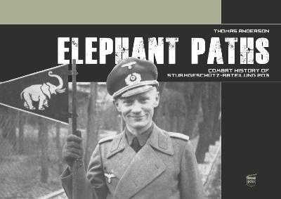Elephant Paths: Combat History of Sturmgeschutz-Abteilung 203 - Thomas Anderson - cover