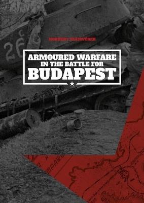 Armoured Warfare in the Battle for Budapest (Softcover) - Norbert Számvéber - cover