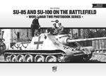 SU-85 and SU-100 on the Battlefield: World War Two Photobook Series