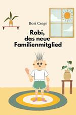 Robi, das neue Familienmitglied