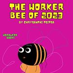 The Worker Bee of 2023